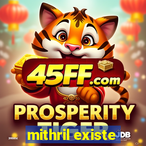 mithril existe
